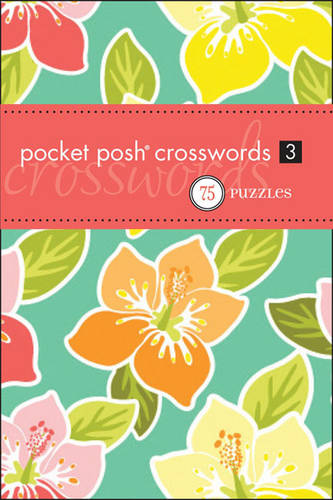 Pocket Posh Crosswords 3: 75 Puzzles