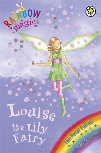 Rainbow Magic: Louise The Lily Fairy: The Petal Fairies Book 3