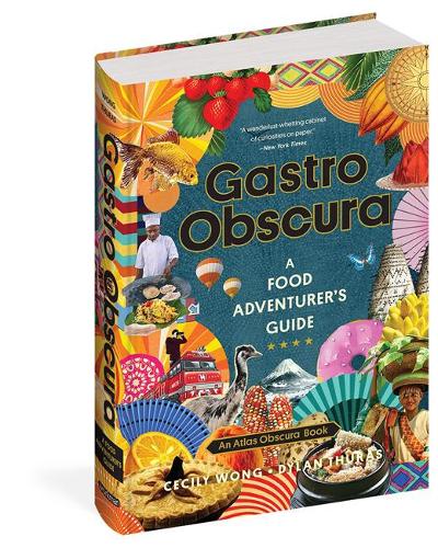 Gastro Obscura: A Food Adventurer&#39;s Guide