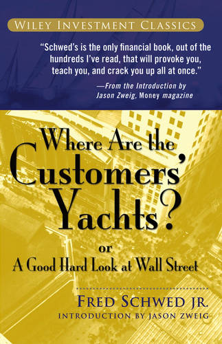 Where Are the Customers&#39; Yachts?: or A Good Hard Look at Wall Street