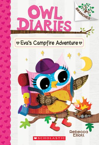 Eva&#39;s Campfire Adventure: A Branches Book (Owl Diaries 