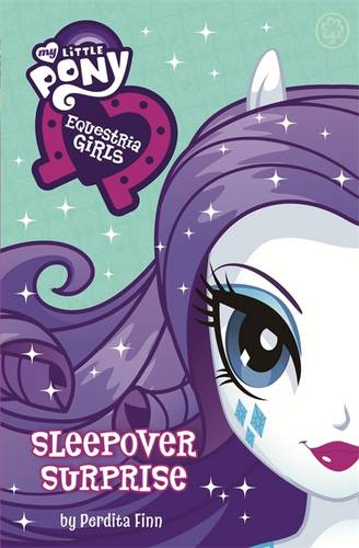 My Little Pony: Equestria Girls: Sleepover Surprise: Book 6