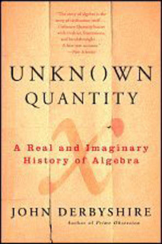 Unknown Quantity: A Real and Imaginary History of Algebra