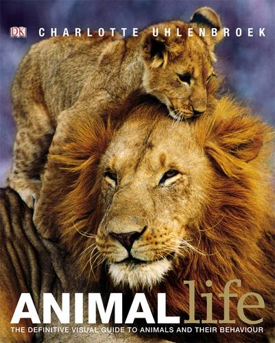Animal Life: The definite visual guide to animals and their behaviour