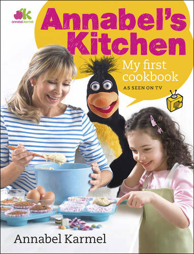 Annabel&#39;s Kitchen: My First Cookbook