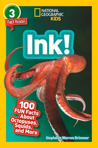 Ink!: 100 Fun Facts About Octopuses, Squids, and More (National Geographic Readers)