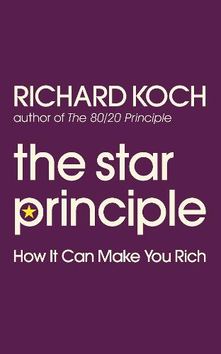 The Star Principle: How it can make you rich
