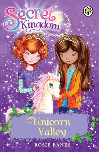 Secret Kingdom: Unicorn Valley: Book 2
