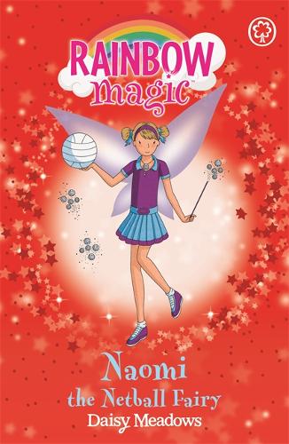 Rainbow Magic: Naomi the Netball Fairy: The Sporty Fairies Book 4