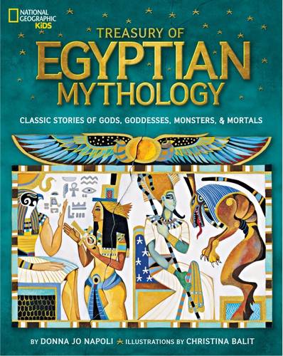Treasury of Egyptian Mythology: Classic Stories of Gods, Goddesses, Monsters &amp; Mortals (Mythology)