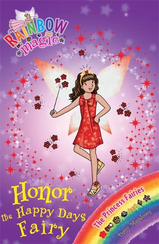 Rainbow Magic: Honor the Happy Days Fairy: The Princess Fairies Book 1