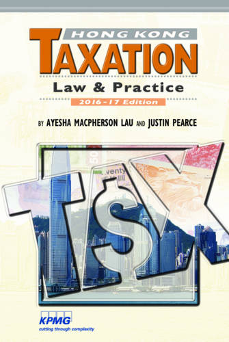 Hong Kong Taxation: Law &amp; Practice 2016-17 Edition