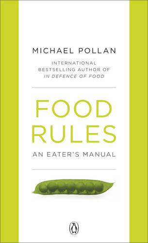 Food Rules: An Eater&#39;s Manual