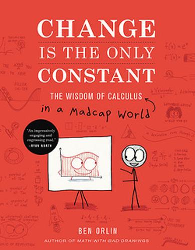 Change Is the Only Constant: The Wisdom of Calculus in a Madcap World