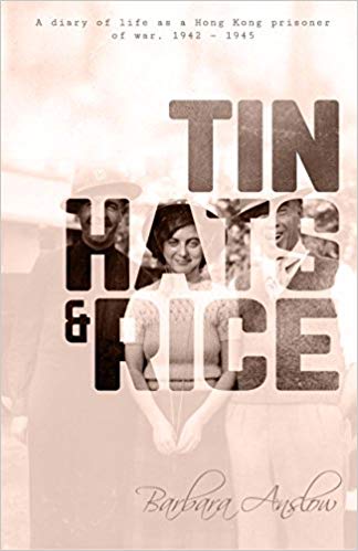 Tin Hats and Rice: A Diary of Life as a Hong Kong Prisoner of War, 1941-194
