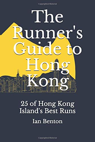 The Runner&#39;s Guide to Hong Kong: 25 of Hong Kong Island&#39;s Best Runs
