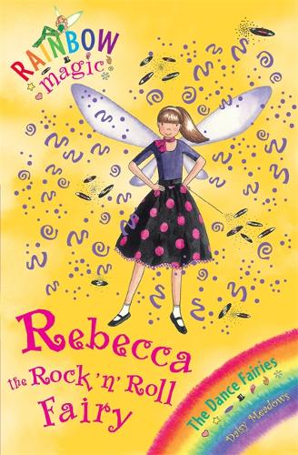 Rainbow Magic: Rebecca The Rock &#39;N&#39; Roll Fairy: The Dance Fairies Book 3