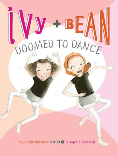 Ivy and Bean 6: Book 6