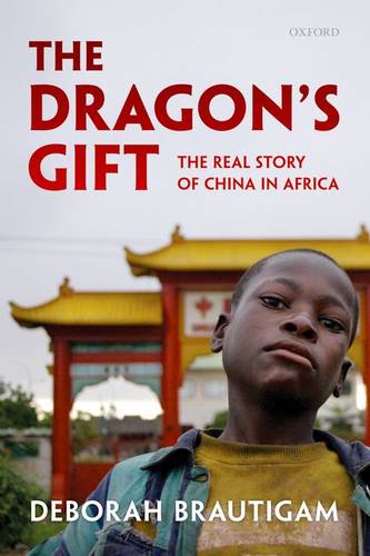 The Dragon&#39;s Gift: The Real Story of China in Africa
