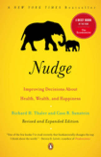 Nudge: Improving Decisions About Health, Wealth and Happiness