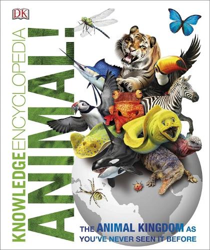 Knowledge Encyclopedia Animal!: The Animal Kingdom as you&#39;ve Never Seen it Before