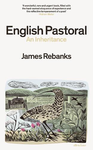 English Pastoral: An Inheritance - The Sunday Times bestseller from the author of The Shepherd&#39;s Life