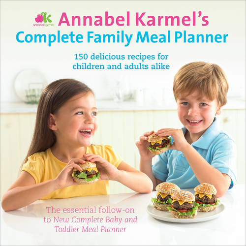 Annabel Karmel&#39;s Complete Family Meal Planner