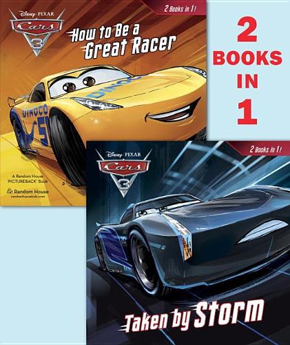 Taken by Storm/How to Be a Great Racer (Disney/Pixar Cars 3)