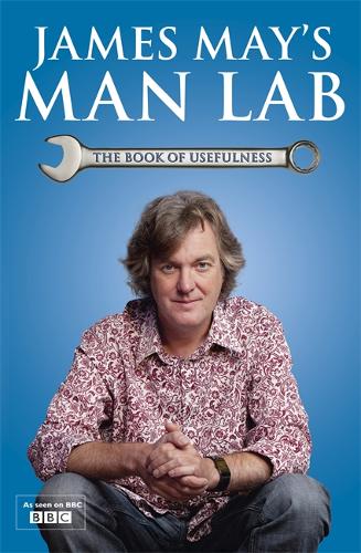 James May&#39;s Man Lab: The Book of Usefulness