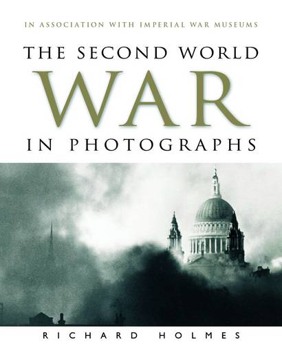 The Second World War in Photographs