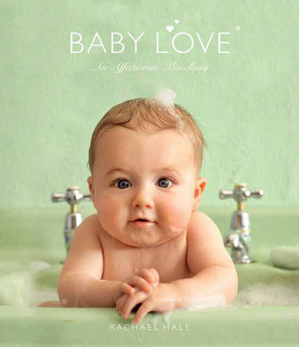 Baby Love: An Affectionate Miscellany