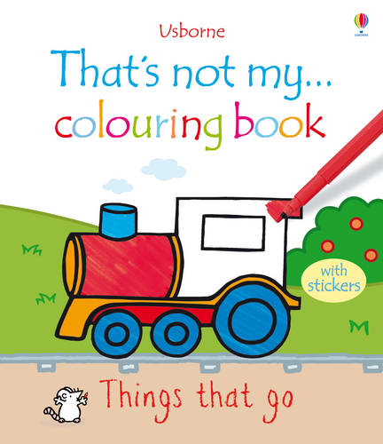 That&#39;s Not My ... Colouring Book Things That Go