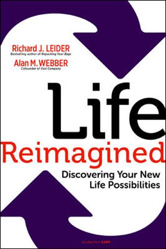 Life Reimagined; Discovering Your New Life Possibilities