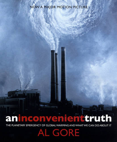 An Inconvenient Truth: The Planetary Emergency of Global Warming and What We Can Do About it