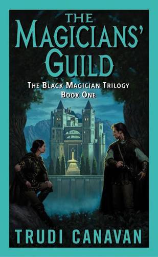 The Magicians&#39; Guild: The Black Magician Trilogy Book 1
