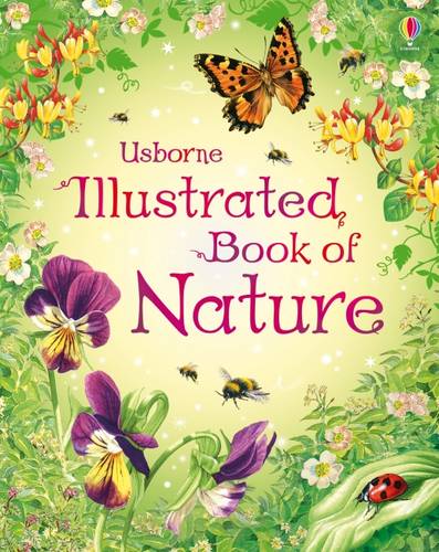 The Usborne Illustrated Book of Nature