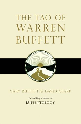 The Tao of Warren Buffett: Warren Buffett&#39;s Words of Wisdom