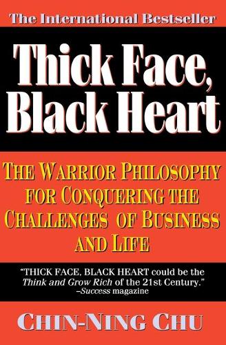 Thick Face, Black Heart: The Path to Thriving, Winning &amp; Succeeding