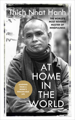 At Home In The World: Stories and Essential Teachings From A Monk&#39;s Life