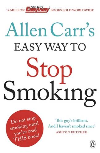 Allen Carr&#39;s Easy Way to Stop Smoking: Be a Happy Non-smoker for the Rest of Your Life
