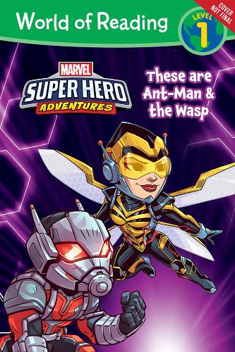 World Of Reading Super Hero Adventures: This is Ant-Man (and the Wasp!) (Level 1)