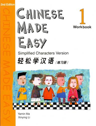 Chinese Made Easy: Simplified Characters Version Chinese Made Easy: Simplified Characters Version: Level 1: Chinese Made Easy vol.1 - Workbook Workbook Workbook: Level 1