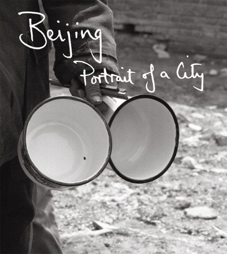 Beijing Portrait of a City