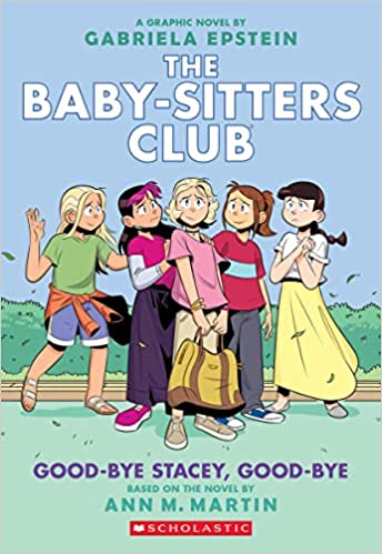 Good-bye Stacey, Good-bye: A Graphic Novel (The Baby-sitters Club 