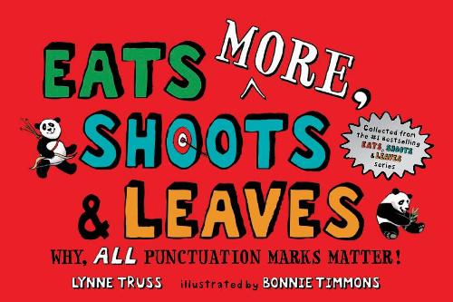 Eats More, Shoots &amp; Leaves: Why, All Punctuation Marks Matter!