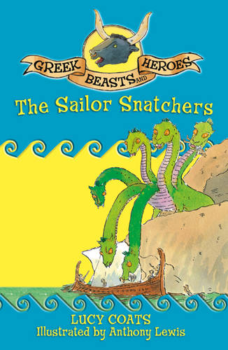 Greek Beasts and Heroes: The Sailor Snatchers: Book 12