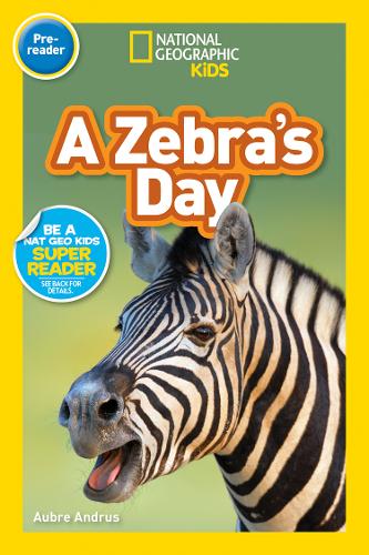 A Zebra&#39;s Day (Pre-Reader) (National Geographic Readers)