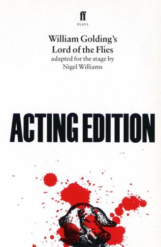 Lord of the Flies: adapted for the stage by Nigel Williams