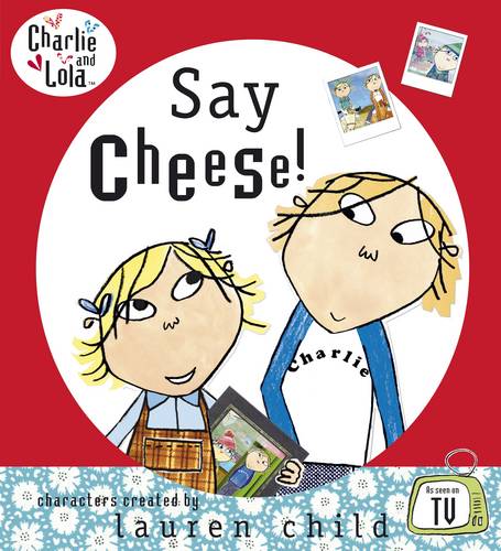 Charlie and Lola: Say Cheese
