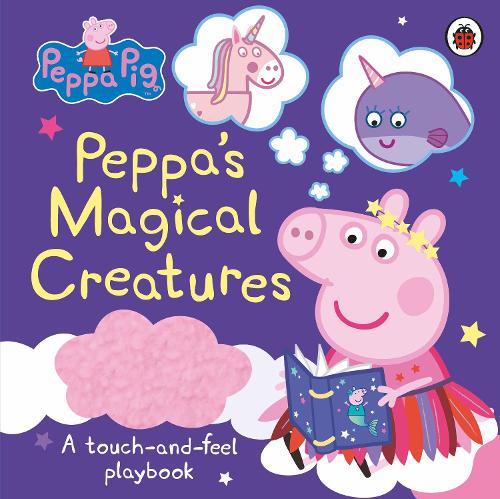 Peppa Pig: Peppa&#39;s Magical Creatures: A touch-and-feel playbook